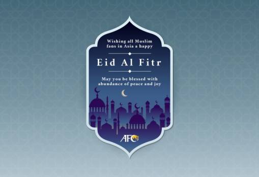 The AFC wishes a joyous and blessed Eid Al-Fitr