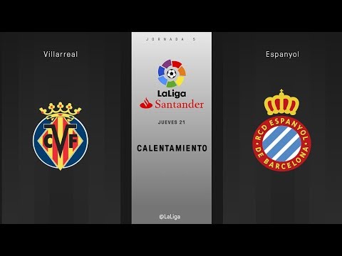 Calentamiento Villarreal vs Espanyol