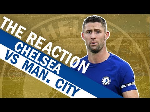 Chelsea v Man City | The Reaction