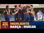 [HIGHLIGHTS] FUTBOL FEM (Lliga): FC Barcelona – Sp. Huelva (3-0)
