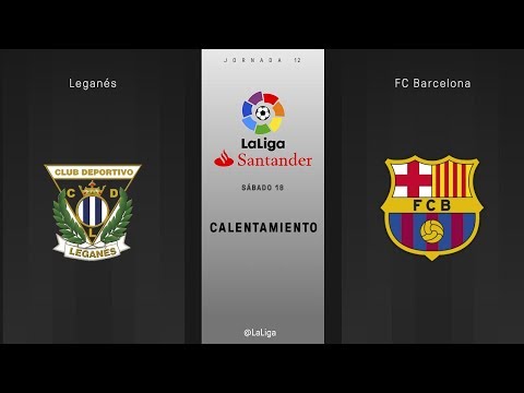 Calentamiento Leganés vs FC Barcelona