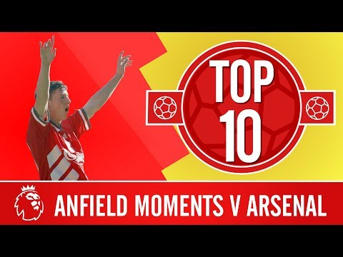 Top 10: The best Anfield moments against Arsenal | Screamers, record-breakers and more