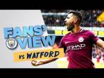 SIX IN THE CITY | Dynamic Highlights | Watford 0-6 Man City | Fans' View