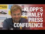 Jürgen Klopp's Burnley press conference | Lallana, Coutinho and Mignolet updates