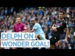 DELPH ON WONDER GOAL | Man City 5-0 Crystal Palace