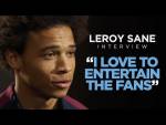 I LOVE TO ENTERTAIN THE FANS | Leroy Sane Interview