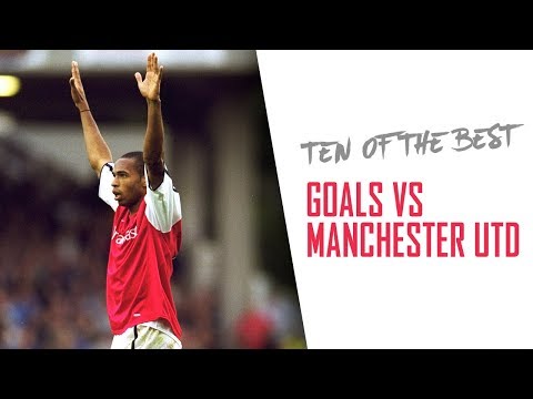 10 OF THE BEST: Goals against Manchester United | Featuring Thierry Henry and Alexis Sanchez
