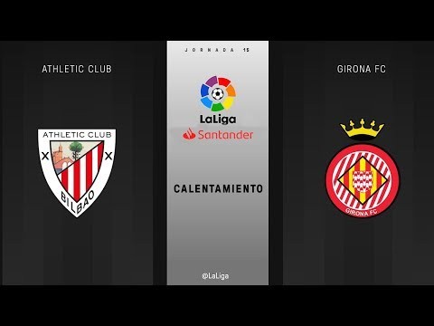 Calentamiento Athletic Club vs Girona FC