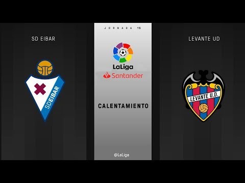 Calentamiento SD Eibar vs Levante UD