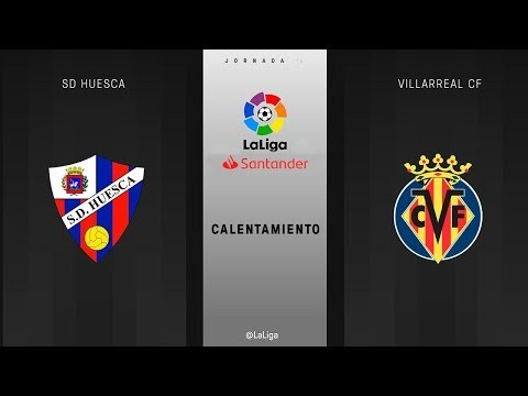 Calentamiento SD Huesca vs Villarreal CF