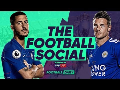 LIVE: Chelsea vs Leicester | #TheFootballSocial