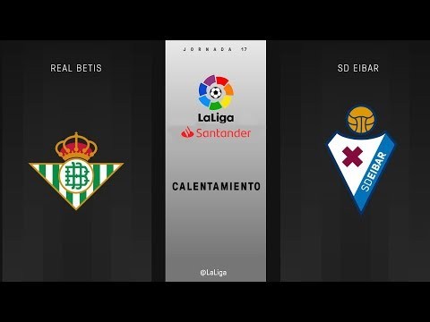 Calentamiento Real Betis vs SD Eibar