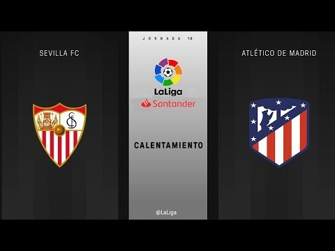 Calentamiento Sevilla FC vs Atlético de Madrid