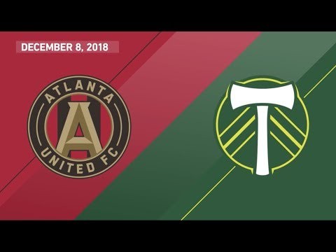 2018 MLS Cup: Atlanta United FC vs. Portland Timbers | December 8, 2018