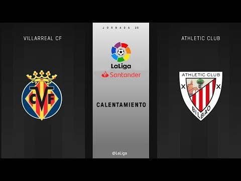 Calentamiento Villarreal CF vs Athletic Club