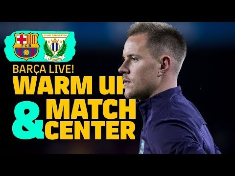 #BarçaLeganes | BARÇA LIVE | Warm up & Match Center ?