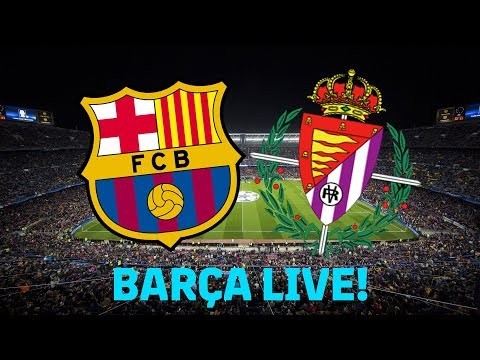 Barça-Valladolid | Warm up & Match Center