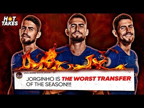 “Jorginho Is The WORST Transfer Of The Season” | #HotTakes