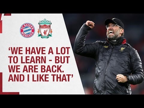 Klopp's Bayern Munich reaction | 'We have a lot to learn - but we are back, and I like that.'