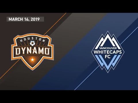 Houston Dynamo vs. Vancouver Whitecaps | HIGHLIGHTS - March 16, 2019