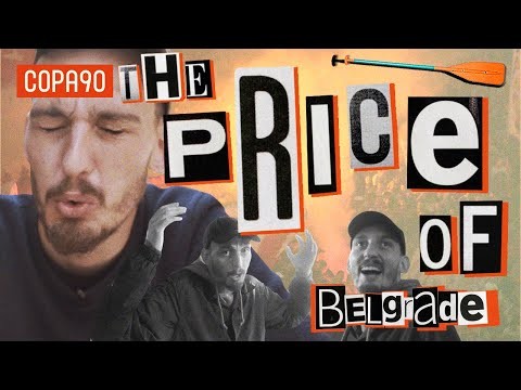 Better than UCL Final: Belgrade | The Price Of...