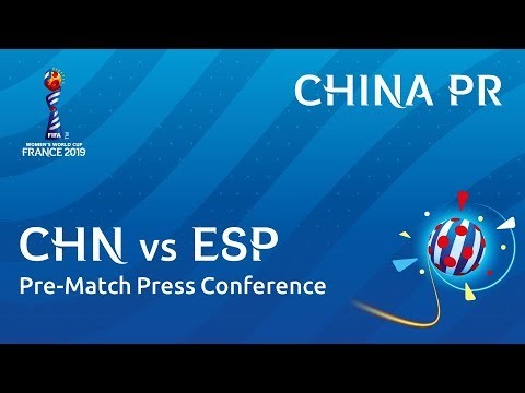CHN v. ESP - China PR - Pre-Match Press Conference