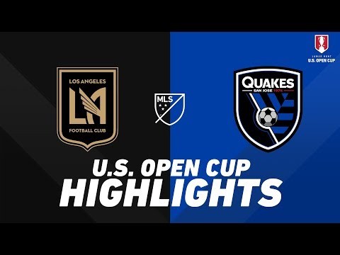 LAFC vs SJ Earthquakes | U.S. OPEN CUP HIGHLIGHTS - June 20, 2019
