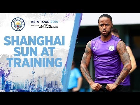 TRAINING IN THE SHANGHAI SUN | MAN CITY ASIA TOUR 2019