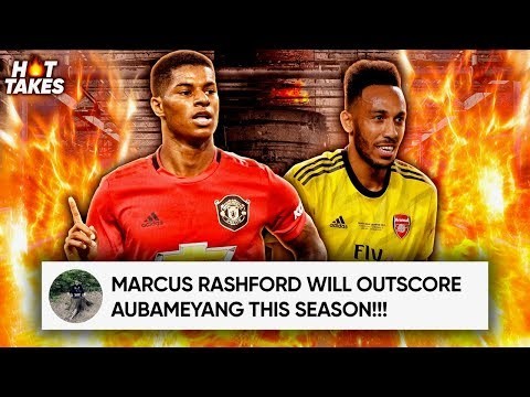 Will Marcus Rashford Outscore Aubemayang This Season?! | #HotTakes