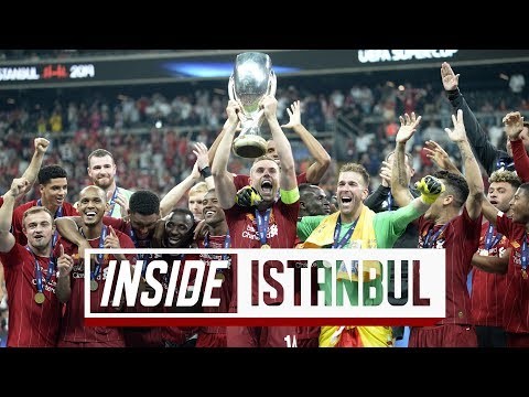 Inside Istanbul: Liverpool vs Chelsea | Mane double & the Reds win the Super Cup on penalties