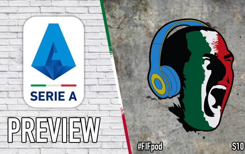 PODCAST: Serie A 2019/20 Season Preview – S10 E01