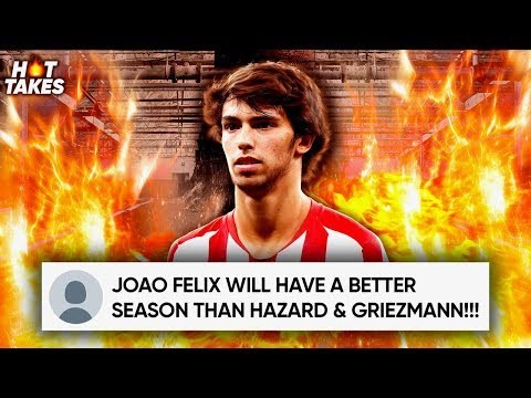 Is Joao Felix A Better Signing Than Eden Hazard & Griezmann?! | #HotTakes