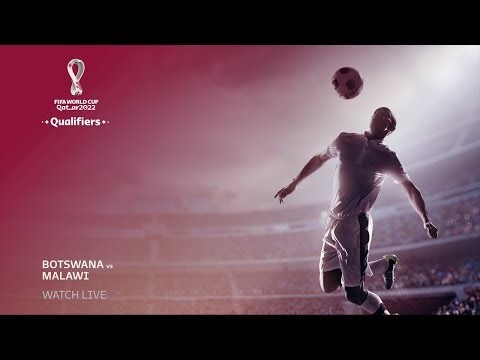 Botswana v Malawi - FIFA World Cup Qatar 2022™ qualifier - FRENCH COMMENTARY