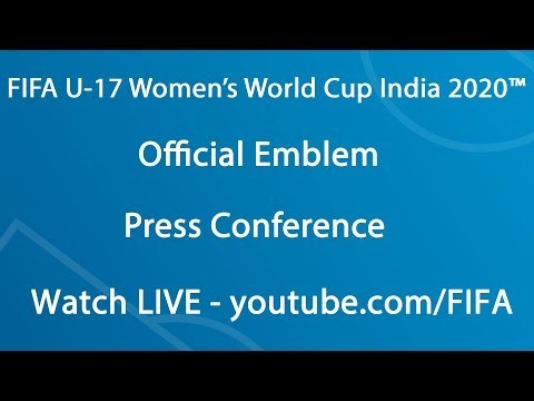 FIFA U-17 Women’s World Cup India 2020™ - Official Emblem - Press Conference