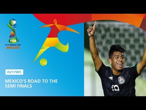 Mexico's Road To The Semi Finals - FIFA U17 World Cup 2019 ™