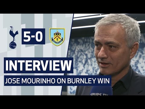 INTERVIEW | JOSE MOURINHO ON BURNLEY WIN | Spurs 5-0 Burnley