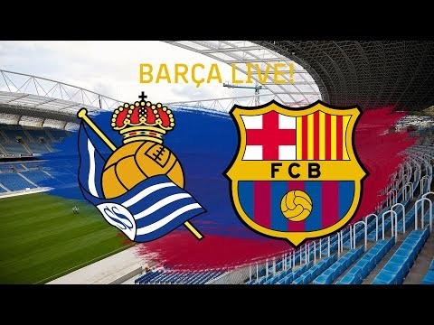 ? Real Sociedad- Barça | BARÇA LIVE: Warm Up & Match Center #RealSociedadBarça