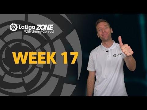LaLiga Zone with Jimmy Conrad: Week 17