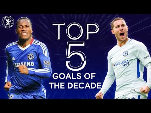 Drogba's Last Minute Equaliser, Hazard's Sublime Solo Run & More | Top 5 Goals of The Decade