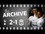 THE ARCHIVE | SPURS 2-1 LIVERPOOL | An assist, goal and own goal for Gareth Bale!