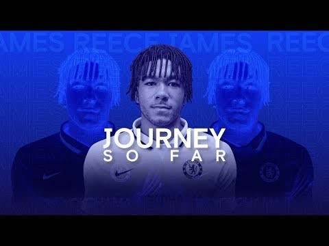 Reece James | The Journey To His New Chelsea Deal
