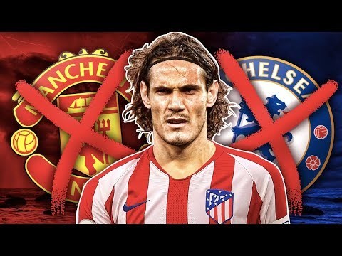 Edinson Cavani Set To REJECT Chelsea & Manchester United For Atletico Madrid?! | Transfer Review