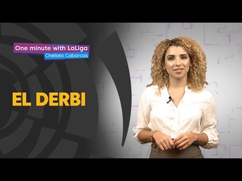 One minute with LaLiga & Chelsea Cabarcas: El Derbi