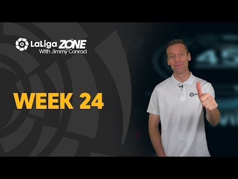 LaLiga Zone with Jimmy Conrad: Week 24