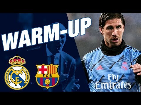 WARM-UP | El Clásico | Real Madrid - FC Barcelona