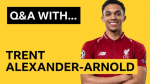 Trent Alexander-Arnold: Q&A with Liverpool's flying full-back on crossing, Mbappe and Fifa