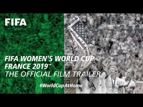 FIFA Women’s World Cup France 2019 | The Official Film Trailer