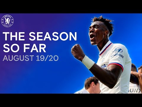 The Chelsea Season So Far  | August 19/20 | Premier League