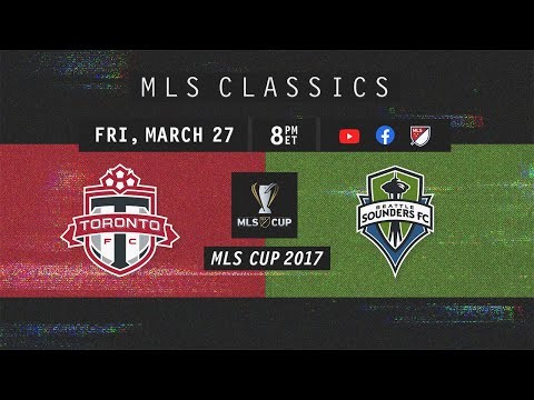FULL MATCH REPLAY: Seattle Sounders vs Toronto FC | MLS Cup 2017 | MLS Classics