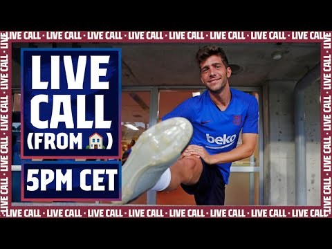 LIVECALL with SERGI ROBERTO from his home